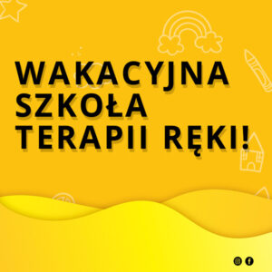 Wakacyjna szkoła terapii Ręki