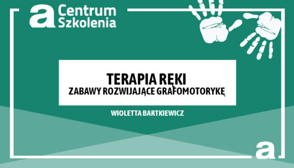 Terapia ręki - ZABAWY ROZWIJAJĄCE GRAFOMOTORYKĘ (W)